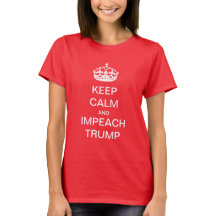 Keep Calm and Impeach Trump