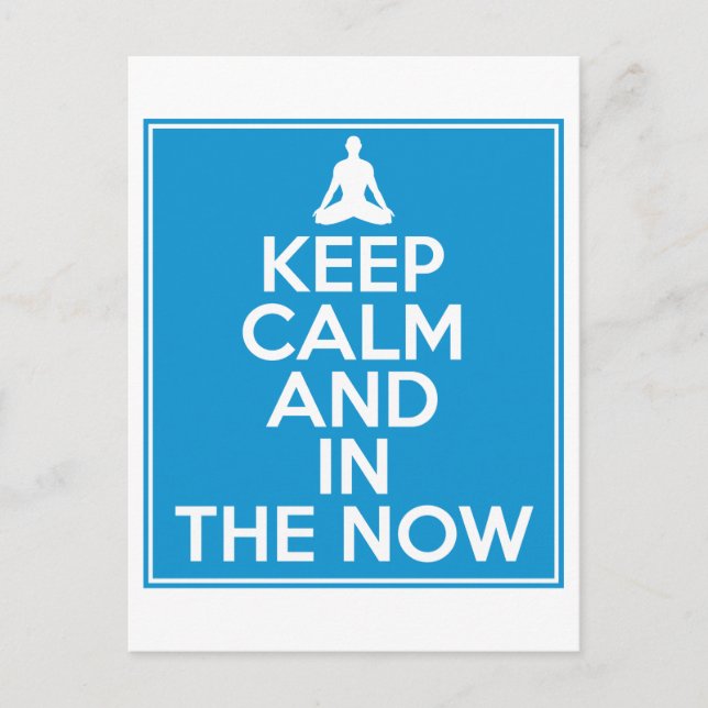 Keep Calm and in the Now Postcard (Front)