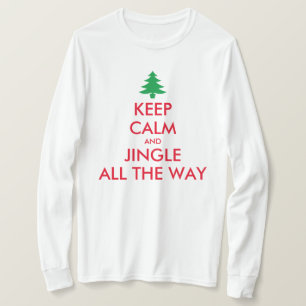 Keep Calm and jingle all the way funny Christmas T-Shirt