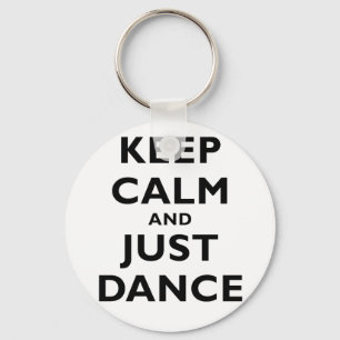 Keep Calm and Just Dance Key Ring