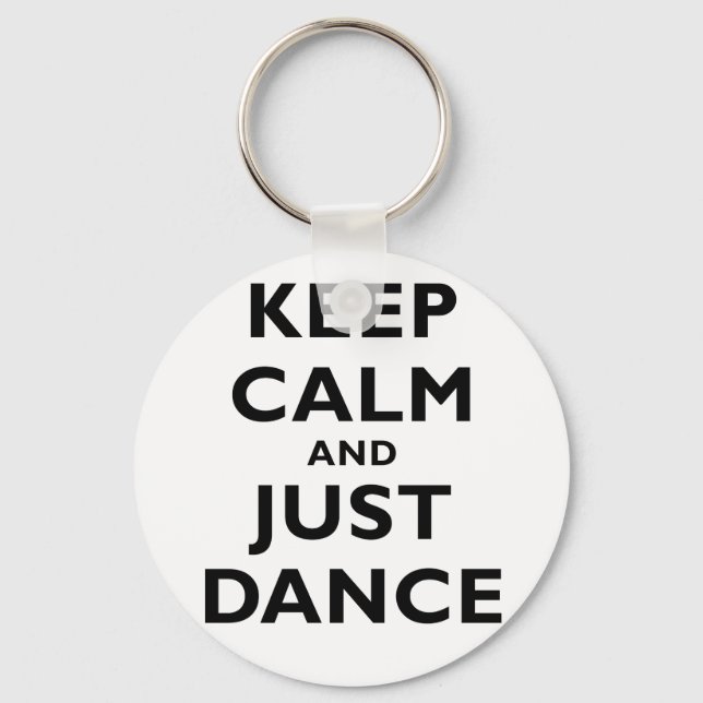 Keep Calm and Just Dance Key Ring (Front)