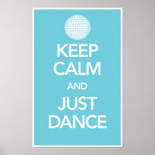 Keep Calm And Just Dance Poster in Cyan (Disco)