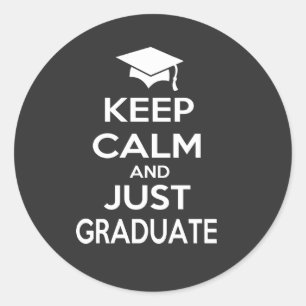 Keep Calm and Just Graduate Classic Round Sticker