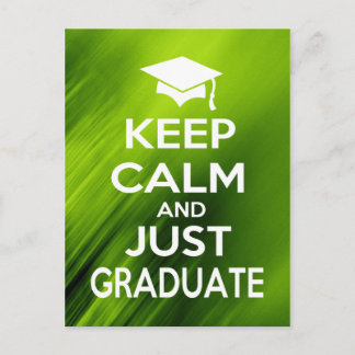 Keep Calm and Just Graduate Postcard