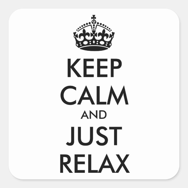 KEEP CALM and JUST RELAX - personalised text Square Sticker (Front)