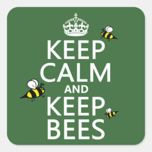 Keep Calm and Keep Bees - all colours Square Sticker