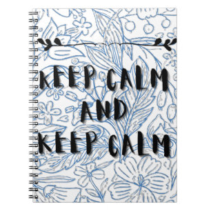 Keep calm and keep calm notebook