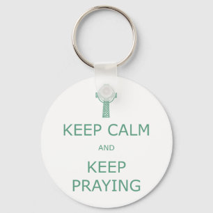 Keep Calm and Keep Praying Key Ring
