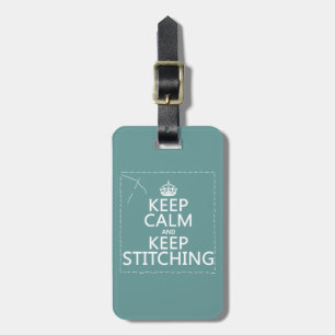 Keep Calm and Keep Stitching (all colours) Luggage Tag