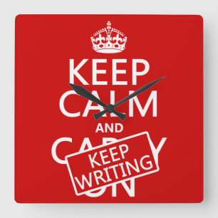 Keep Calm and Keep Writing Square Wall Clock