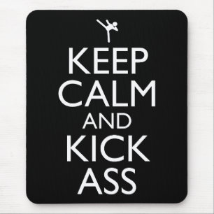 Keep Calm And Kick-Ass Mouse Pad