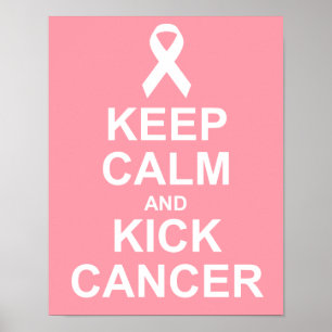 Keep Calm and Kick Cancer Poster