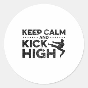 Keep Calm And Kick High Karate Fighter Martial Art Classic Round Sticker