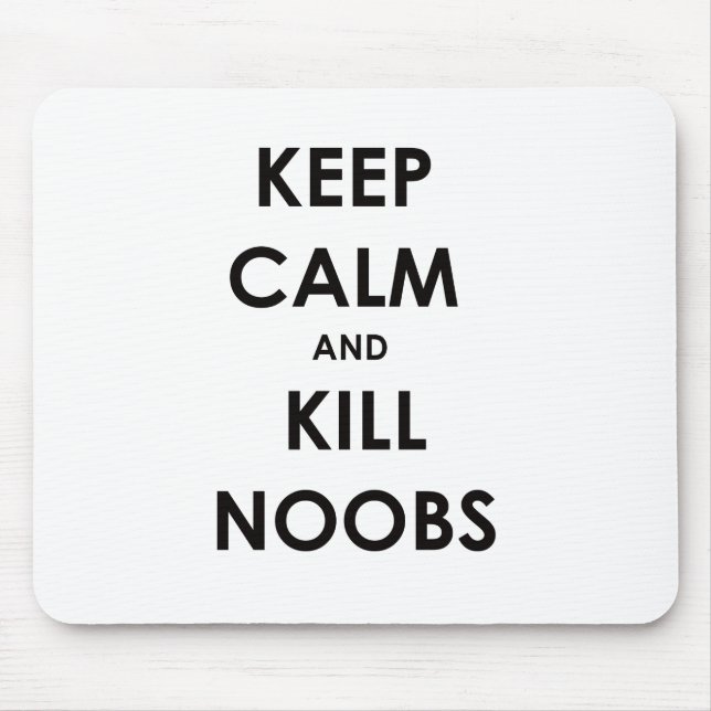 Keep Calm and Kill Noobs Mouse Pad (Front)