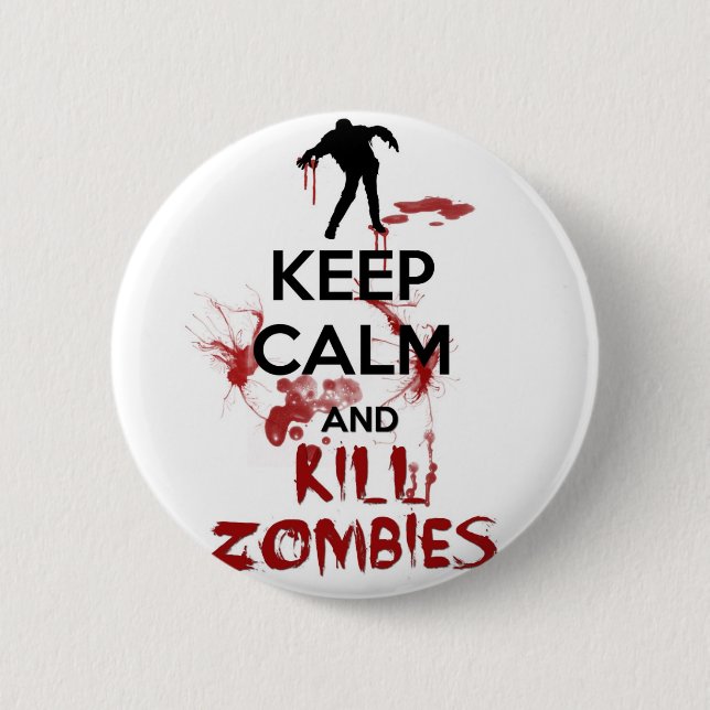 Keep Calm and Kill Zombies 6 Cm Round Badge (Front)