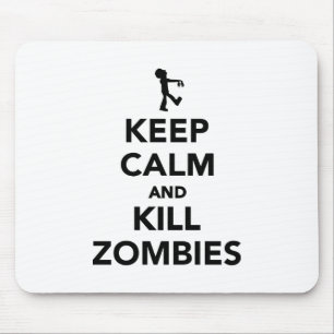 Keep calm and kill zombies mouse pad