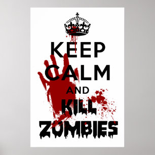 Keep Calm And Kill Zombies White Poster
