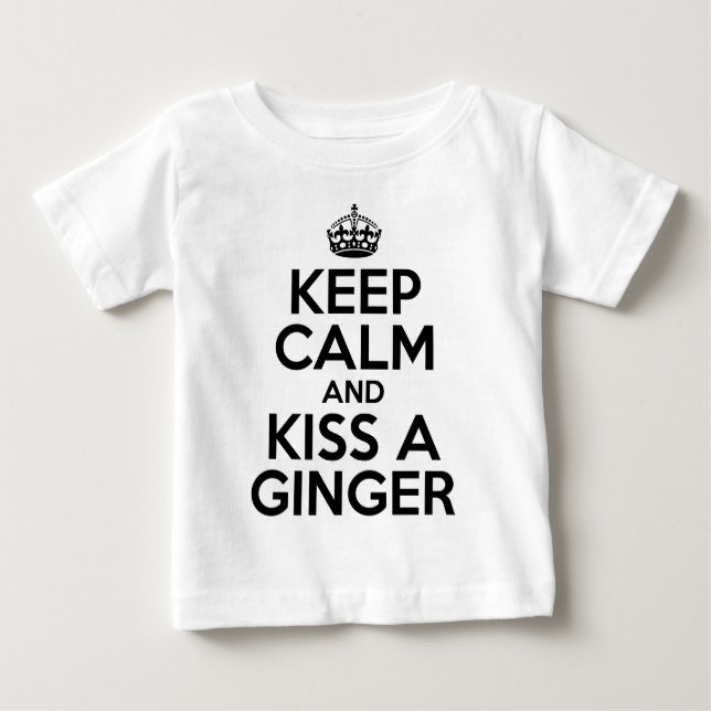 Keep calm and kiss a Ginger Baby T-Shirt (Front)
