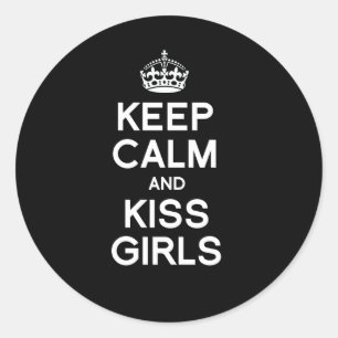 KEEP CALM AND KISS GIRLS CLASSIC ROUND STICKER