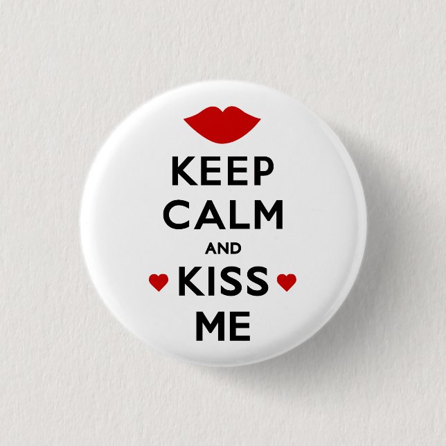 Keep Calm and Kiss Me 3 Cm Round Badge (Front)