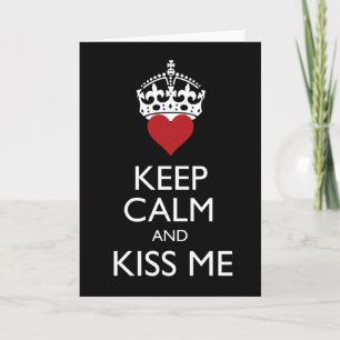 Keep Calm and Kiss Me Card