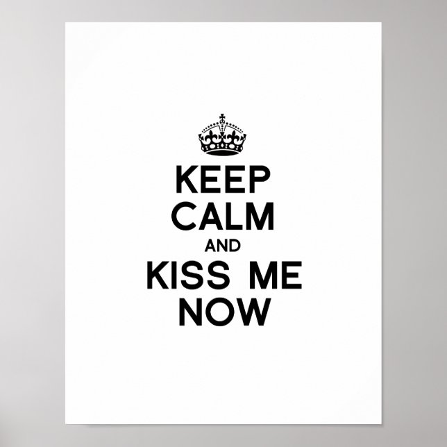 KEEP CALM AND KISS ME NOW POSTER (Front)