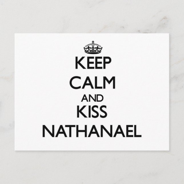 Keep Calm and Kiss Nathanael Postcard (Front)