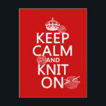 Keep Calm and Knit On - all colours Postcard<br><div class="desc">This reads Keep Calm and Knit On, in the style of the classic keep calm poster. There are balls of yarn and knitting needles nestling among the words. It's a beautiful design, which will please anyone who loves to knit. It makes a great range of presents for knitters, and home...</div>