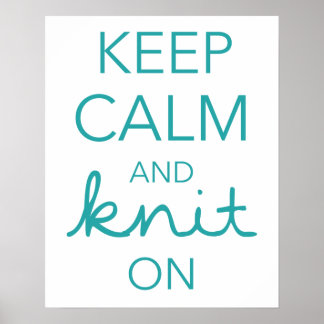 Keep Calm and Knit On Poster