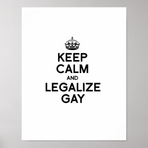 KEEP CALM AND LEGALIZE GAY POSTER