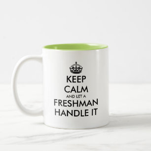 Keep Calm and Let A Freshman Handle It Two-Tone Coffee Mug