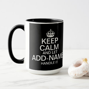 Keep Calm and Let add name handle it Big Mug