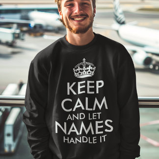 keep calm and let add your own name handle it cool sweatshirt