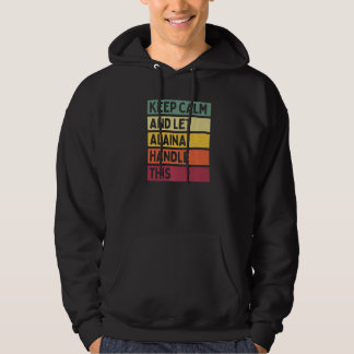 Keep Calm And Let Alaina Handle This  Quote Retro Hoodie