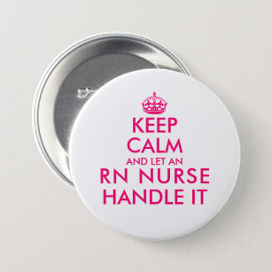 Keep calm and let an RN nurse handle it funny big 7.5 Cm Round Badge
