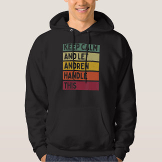 Keep Calm And Let Andrew Handle This  Retro Quote Hoodie