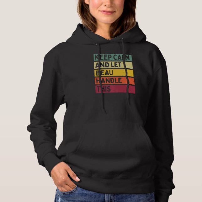 Keep Calm And Let Beau Handle This  Retro Quote Hoodie (Front)