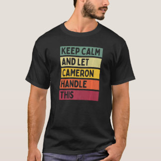 Keep Calm And Let Cameron Handle This  Quote Retro T-Shirt