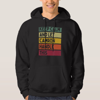 Keep Calm And Let Camron Handle This  Retro Quote Hoodie
