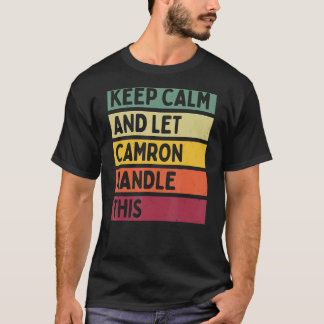 Keep Calm And Let Camron Handle This  Retro Quote T-Shirt