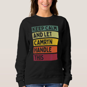 Keep Calm And Let Camryn Handle This Quote Retro Sweatshirt