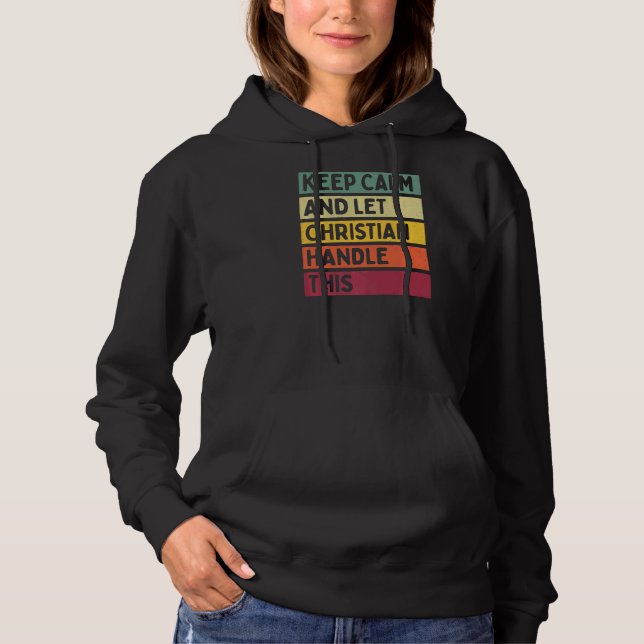 Keep Calm And Let Christian Handle This  Retro Quo Hoodie (Front)