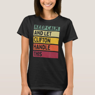 Keep Calm And Let Clifton Handle This  Retro Quote T-Shirt