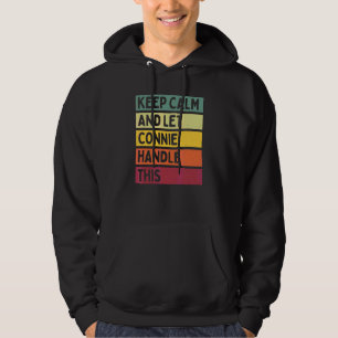 Keep Calm And Let Connie Handle This Quote Retro Hoodie