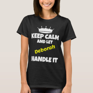 Keep calm and let deborah do it funny sarcastic hu T-Shirt