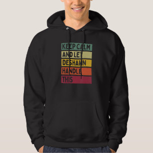 Keep Calm And Let Deshawn Handle This  Retro Quote Hoodie