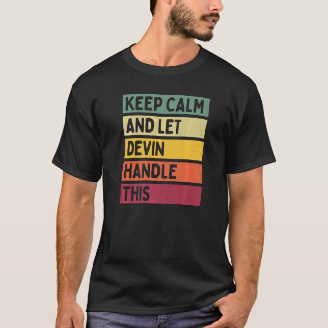 Keep Calm And Let Devin Handle This  Quote Retro T-Shirt (Front)