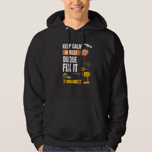 Keep Calm And Let Duque Fix It Handyman Constructi Hoodie