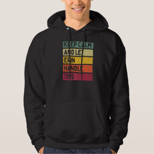 Keep Calm And Let Erin Handle This Quote Retro Hoodie