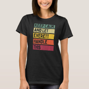 Keep Calm And Let Everett Handle This Retro Quote T-Shirt